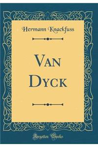 Van Dyck (Classic Reprint)
