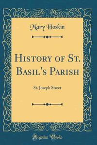 History of St. Basil's Parish: St. Joseph Street (Classic Reprint)