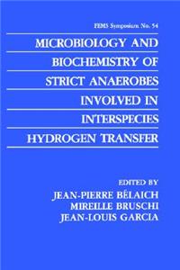 Microbiology and Biochemistry of Strict Anaerobes Involved in Interspecies Hydrogen Transfer