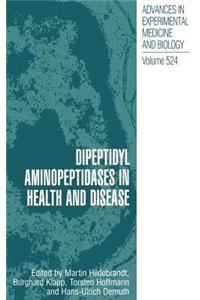 Dipeptidyl Aminopeptidases in Health and Disease