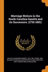 Marriage Notices in the South-Carolina Gazette and its Successors. (1732-1801)