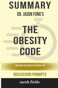 Summary: Dr. Jason Fung's the Obesity Code: Unlocking the Secrets of Weight Loss