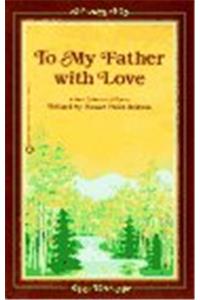 To My Father With Love