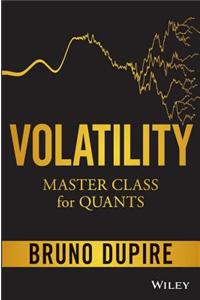 Volatility Master Class for Quants