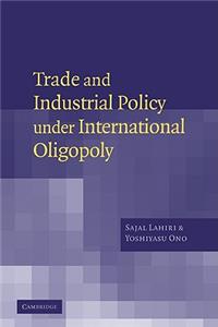 Trade and Industrial Policy Under International Oligopoly