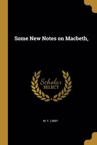 Some New Notes on Macbeth,