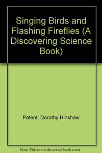 Singing Birds and Flashing Fireflies (Discovering Science Series)