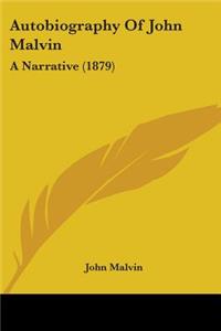 Autobiography Of John Malvin