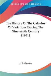 History Of The Calculus Of Variations During The Nineteenth Century (1861)