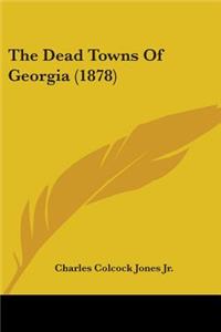 Dead Towns Of Georgia (1878)