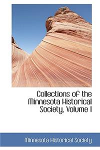 Collections of the Minnesota Historical Society, Volume I