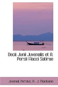 Decii Junii Juvenalis Et A. Persii Flacci Satirae