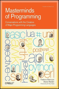 Masterminds of Programming: Conversations with the Creators of Major Programming Languages