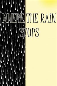 Where the Rain Stops