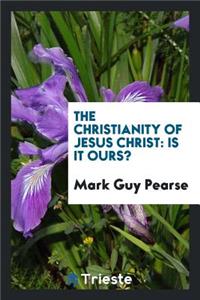The Christianity of Jesus Christ