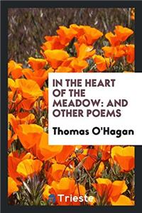In the Heart of the Meadow: And Other Poems