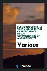 Public Document ï¿½ 41, Third Annual Report of the Board of Prison Commissioners of Massachusetts