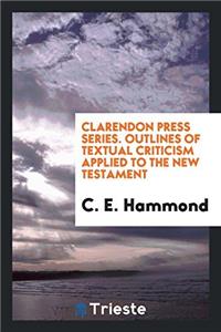 CLARENDON PRESS SERIES. OUTLINES OF TEXT