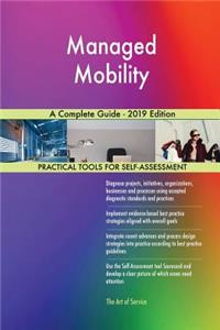 Managed Mobility A Complete Guide - 2019 Edition