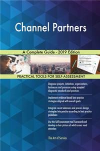 Channel Partners A Complete Guide - 2019 Edition