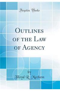Outlines of the Law of Agency (Classic Reprint)