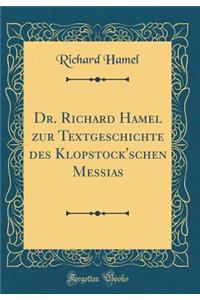 Dr. Richard Hamel Zur Textgeschichte Des Klopstock'schen Messias (Classic Reprint)