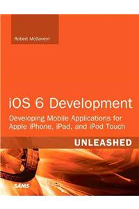iOS 6 Development Unleashed