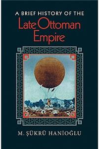 Brief History of the Late Ottoman Empire