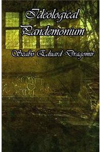 Ideological Pandemonium