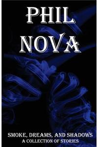 Smoke, Dreams, and Shadows