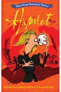 Short, Sharp Shakespeare Stories: Hamlet