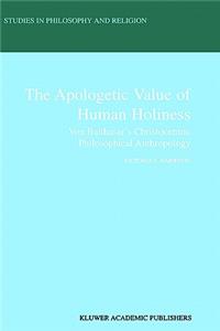 The Apologetic Value of Human Holiness
