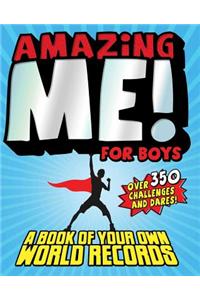 Amazing Me! for Boys: A Book of Your Own World Records