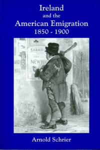 Ireland and the American Emigration 1850-1900