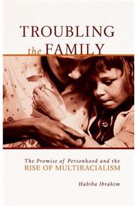 Troubling the Family