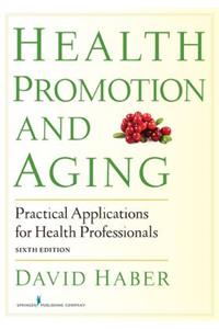 Health Promotion and Aging: Practical Applications for Health Professionals, Sixth Edition