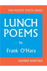 Lunch Poems