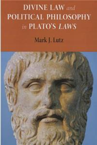 Divine Law and Political Philosophy in Plato's Laws