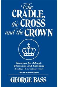 Cradle, the Cross and the Crown
