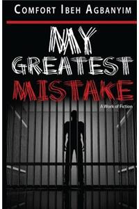 My Greatest Mistake