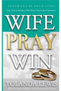 Wife. Pray. Win.