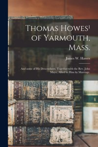 Thomas Howes¹ of Yarmouth, Mass.