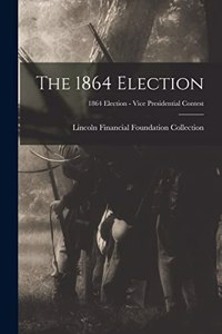 1864 Election; 1864 Election - Vice Presidential Contest