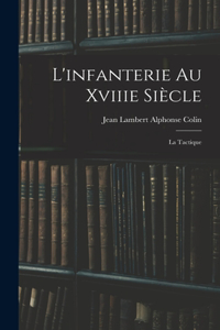 L'infanterie Au Xviiie Siècle