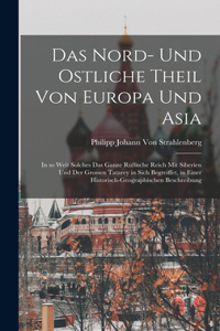 Das Nord- und Ostliche Theil von Europa und Asia