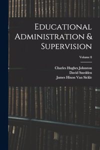 Educational Administration & Supervision; Volume 8