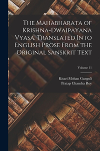 Mahabharata of Krishna-Dwaipayana Vyasa. Translated Into English Prose From the Original Sanskrit Text; Volume 11