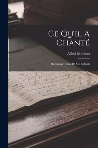 Ce Qu'il A Chanté