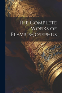 Complete Works of Flavius-Josephus