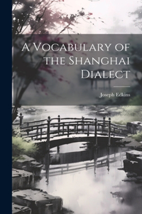 Vocabulary of the Shanghai Dialect